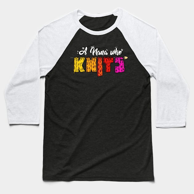 A Nana Who Knits Funny Knitting Lovers Gifts Womens Baseball T-Shirt by Kev Brett Designs